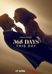 сериал 365 дней: Этот день (фильм, 2022) смотреть онлайн на Лордфильм